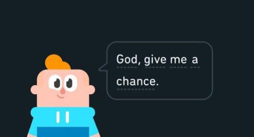 God, give me a chance.