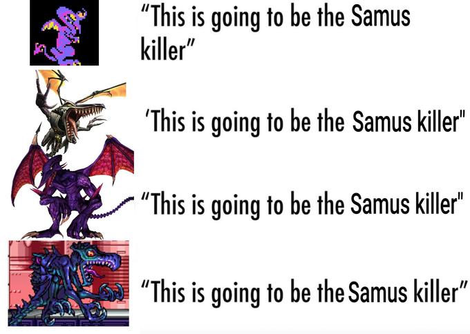 "This is going to be the Samus killer" 'This is going to be the Samus killer" "This is going to be the Samus killer" "This is going to be the Samus killer"