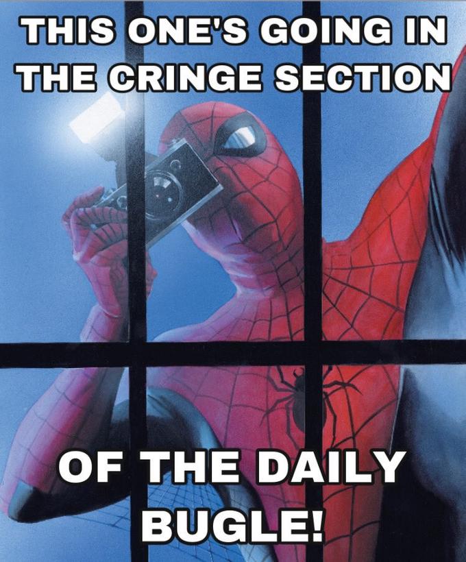 THIS ONE'S GOING IN THE CRINGE SECTION OF THE DAILY BUGLE!