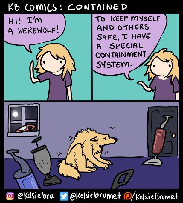 KB ComICs : CONTAINE D TO KEEP MYSELF AND OTHERS HI! I'm A WEREWOLF! SAFE, I HAVE A SPECIAL CONTAINMENT SYSTEM. O ekusie bru y@kelsie brumet P/KelsieBrumet