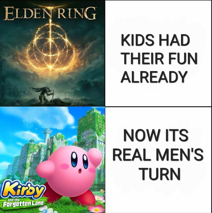 ELDEN RING KIDS HAD THEIR FUN ALREADY NOW ITS REAL MEN'S TURN Kirby and the Forgotten Land