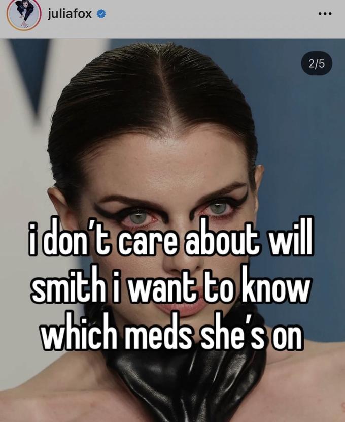 juliafox •.. 2/5 idon't care about wil smith i want to know which meds she's on