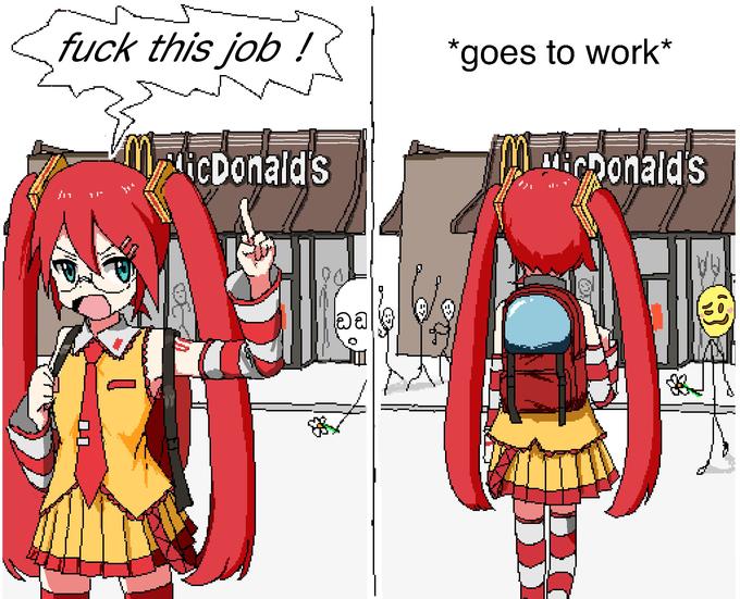 f--- this job ! *goes to work* Ma icDonald's MicDonald's 3194