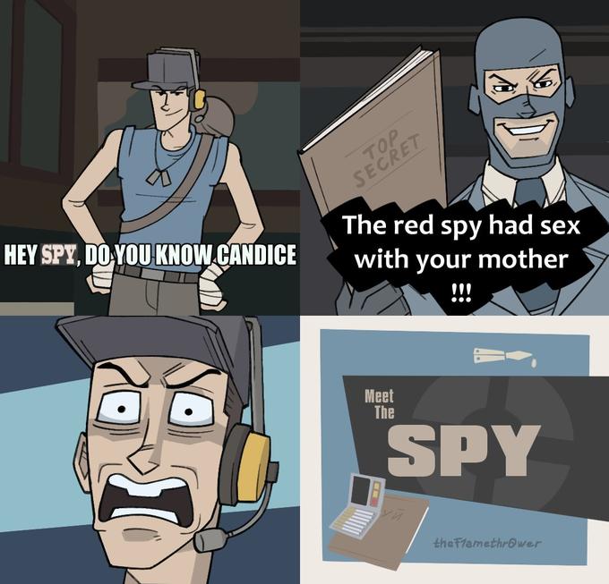 TOP SECRET HEY SPY, DO YOU KNOW.CANDICE The red spy had sex with your mother !!! Meet The SPY theFlamethr@wer