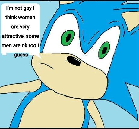 I'm not gay I think women are very attractive, some men are ok to l guess