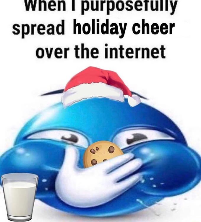 Whén I purposefully spread holiday cheer over the internet