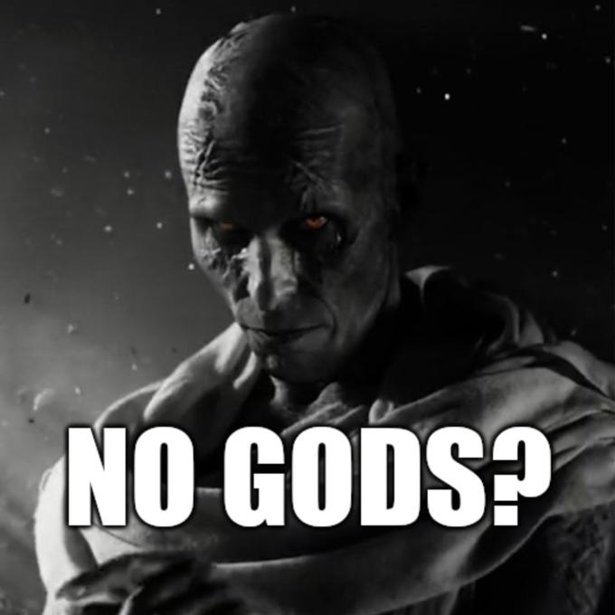 NO GODS?