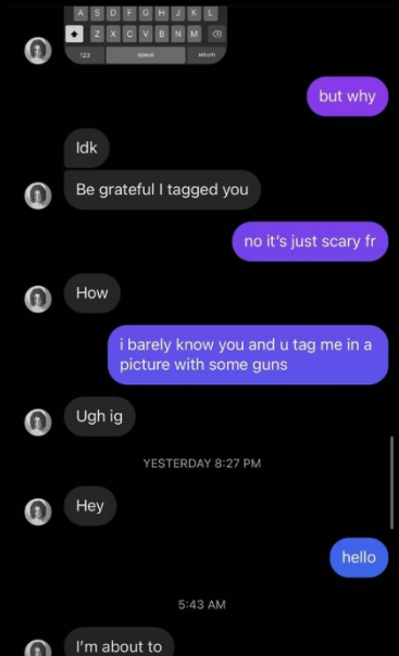 GHJ XÁC VỊ BỆNAM 123 turn Idk Be grateful I tagged you How but why no it's just scary fr i barely know you and u tag me in a picture with some guns YESTERDAY 8:27 PM hello 5:43 AM Ugh ig Hey I'm about to