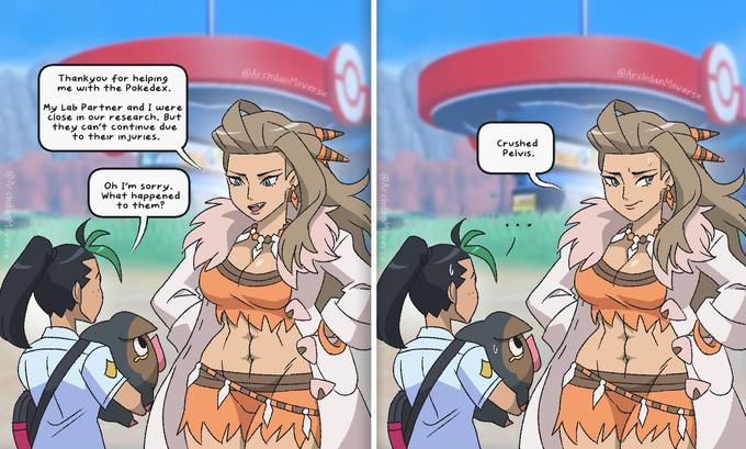 @Archdan Mivers Thankyou for helping Ime with the Pokedex. My Lab Partner and I were close in our research. But they can't continue due to their injuries. Oh I'm sorry. What happened to them? @Archdan Milverse @Archdan Miverse Crushed Pelvis. @Archdan Milverse