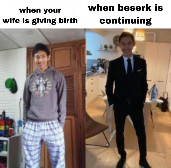 when your wife is giving birth when beserk is continuing