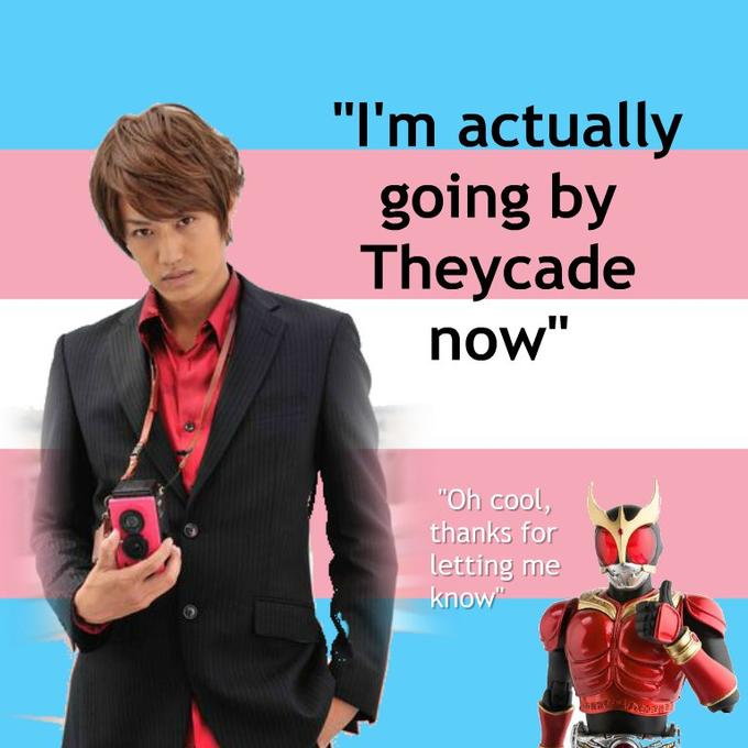 "I'm actually going by Theycade now" "Oh cool, thanks for letting me know" AND ACCE