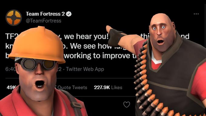 TF2 kn b 6:40 49K Team Fortress 2 @TeamFortress ON we hear you! . We see how ... working to improve t 2. Twitter Web App Quote Tweets 227.9K Likes thi nd