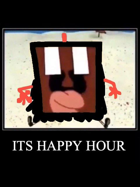 ITS HAPPY HOUR