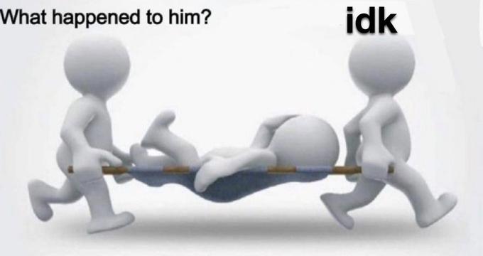 What happened to him? idk