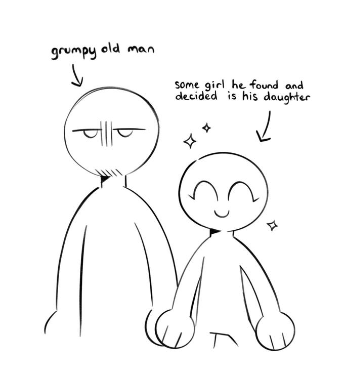grumpy ↓ old man All Some girl he found and decided is his daughter } T
