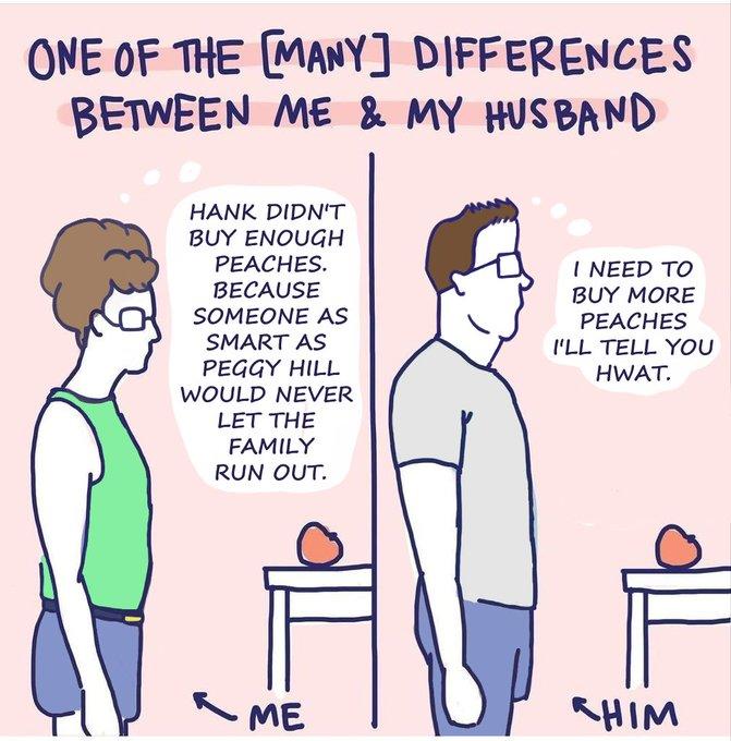 ONE OF THE MANY] DIFFERENCES BETWEEN ME & MY HUSBAND 4 HANK DIDN'T BUY ENOUGH PEACHES. BECAUSE SOMEONE AS SMART AS PEGGY HILL WOULD NEVER LET THE FAMILY RUN OUT. ME I NEED TO BUY MORE PEACHES I'LL TELL YOU HWAT. SHIM