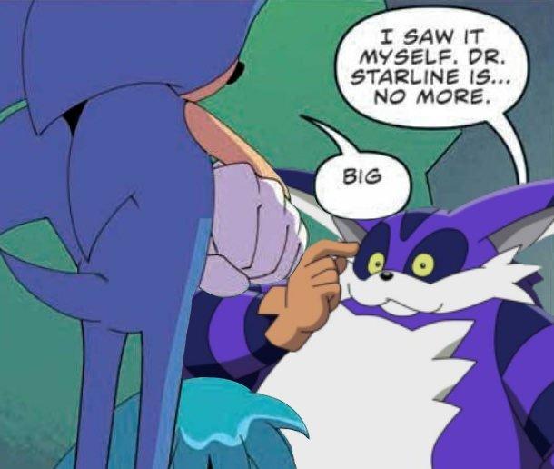 I SAW IT MYSELF. DR. STARLINE IS... NO MORE. BIG