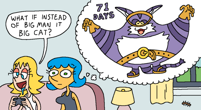 WHAT IF INSTEAD OF BIG MAN IT BIG CAT? 71 DAYS www.