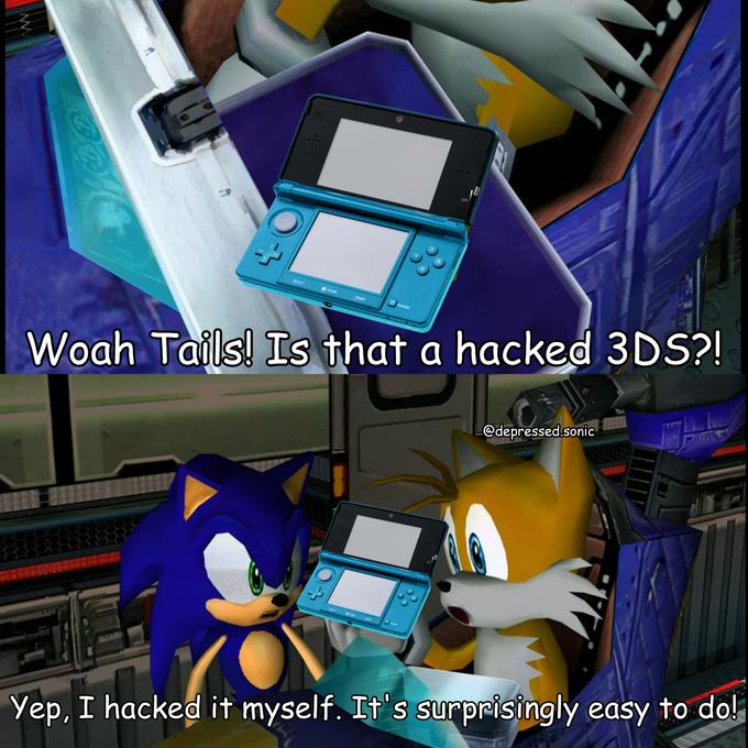 SELECT D HOME START POWER Woah Tails! Is that a hacked 3DS?! @depressed.sonic Yep, I hacked it myself. It's surprisingly easy to do!