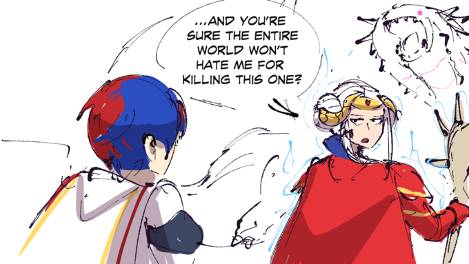 ...AND YOU'RE SURE THE ENTIRE WORLD WON'T HATE ME FOR KILLING THIS ONE?