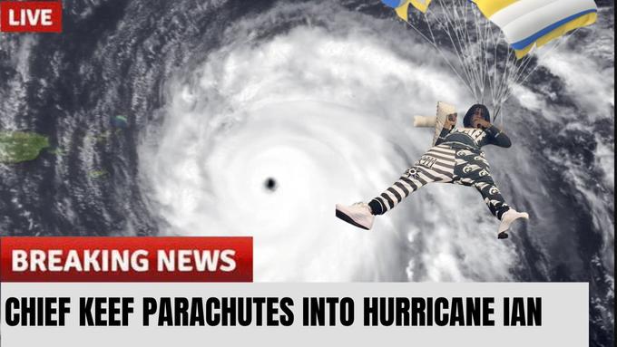 LIVE Q)))) BREAKING NEWS CHIEF KEEF PARACHUTES INTO HURRICANE IAN