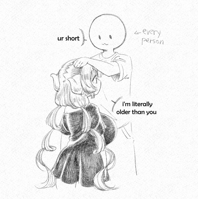 ur short Levery person i'm literally older than you