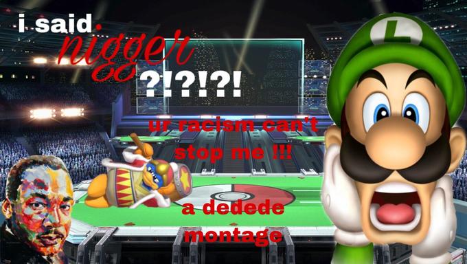 M aid og?!?!?! i said C.. a dedede montage D
