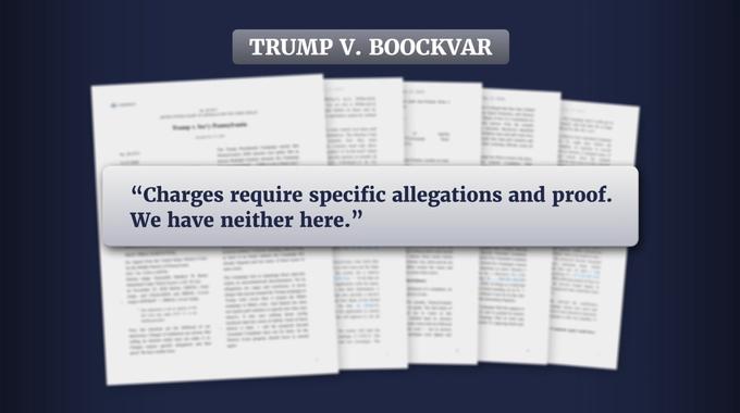 TRUMP V. BOOCKVAR "Charges require specific allegations and proof. We have neither here."