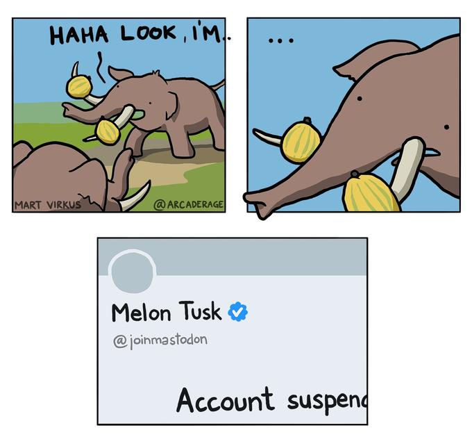 HAHA LOOK, I'M.. MART VIRKUS @ARCADERAGE Melon Tusk ✔ @joinmastodon Account suspend
