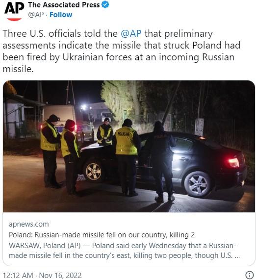 AP The Associated Press @AP. Follow Three U.S. officials told the @AP that preliminary assessments indicate the missile that struck Poland had been fired by Ukrainian forces at an incoming Russian missile. POLICJA apnews.com Poland: Russian-made missile fell on our country, killing 2 WARSAW, Poland (AP) - Poland said early Wednesday that a Russian- made missile fell in the country's east, killing two people, though U.S. ... 12:12 AM. Nov 16, 2022