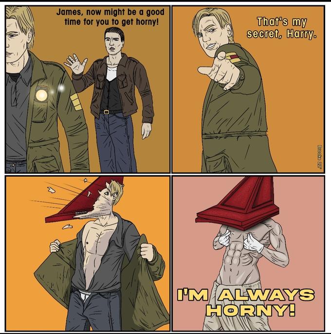 That s My Secret I m Always Horny Silent Hill Know Your Meme