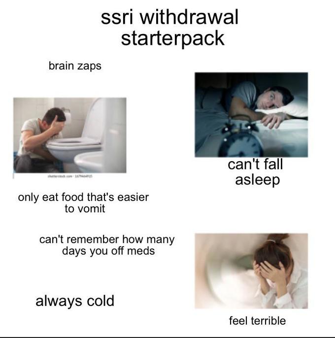 Ssri Withdrawal Starterpack r starterpacks Starter Packs Know 