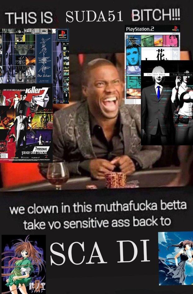 THIS IS SUDA51 BITCH!!! STEP ATS THE MOANA CAPCOM R The Silver Kaller 7 PERSONAS 1DEADLY CRIME SYNDICATE P PlayStation.2 於空 71/97 male Parodie 花 The 25th Ward The Silver Case we clown in this muthafucka betta take yo sensitive ass back to SCA DI