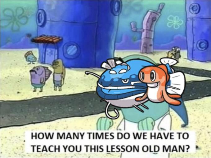38 0 * HOW MANY TIMES DO WE HAVE TO TEACH YOU THIS LESSON OLD MAN?