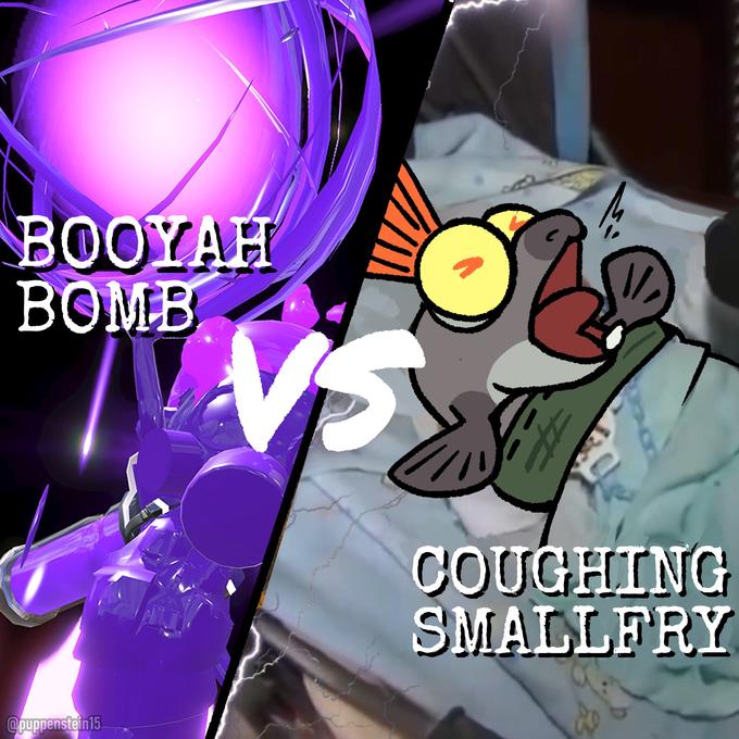 BOOYAH BOMB @puppenstein 15 VS H COUGHING SMALLFRY 89