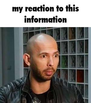 my reaction to this information