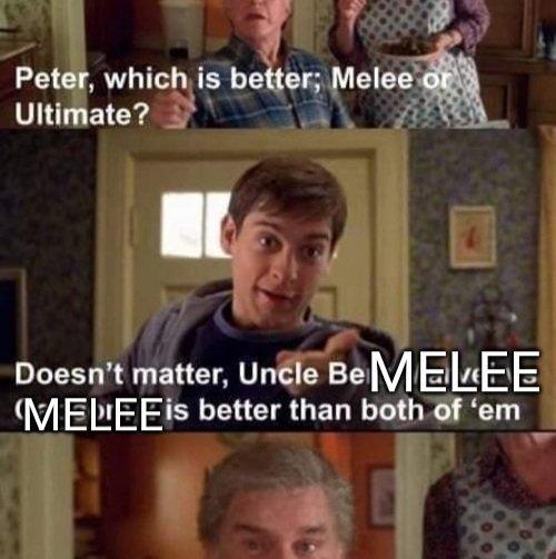 Peter, which is better; Melee or Ultimate? Doesn't matter, Uncle Be MELEE MELEEis better than both of 'em 16