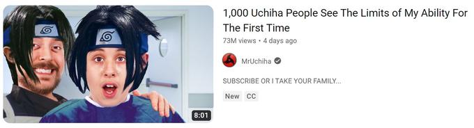 8:01 1,000 Uchiha People See The Limits of My Ability For The First Time 73M views • 4 days ago MrUchiha SUBSCRIBE OR I TAKE YOUR FAMILY... New CC