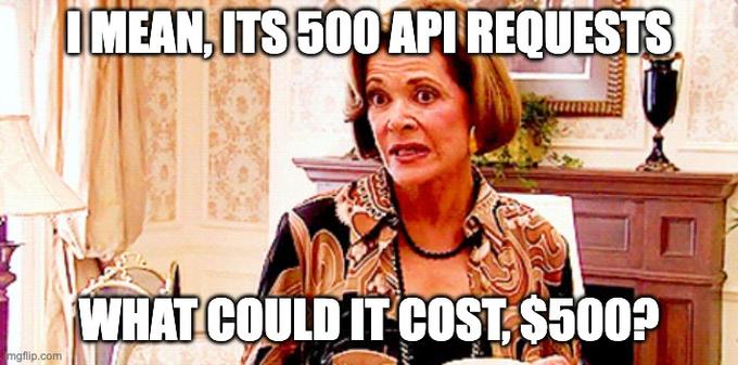 mgflip.com I MEAN, ITS 500 API REQUESTS WHAT COULD IT COST, $500?
