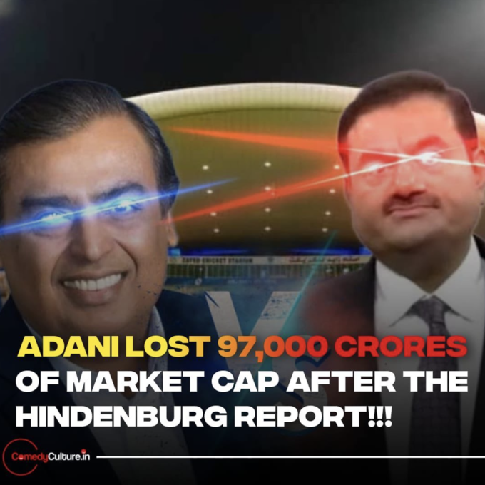 ADANI LOST 97,000 CRORES OF MARKET CAP AFTER THE HINDENBURG REPORT!!! ComedyCulture.in