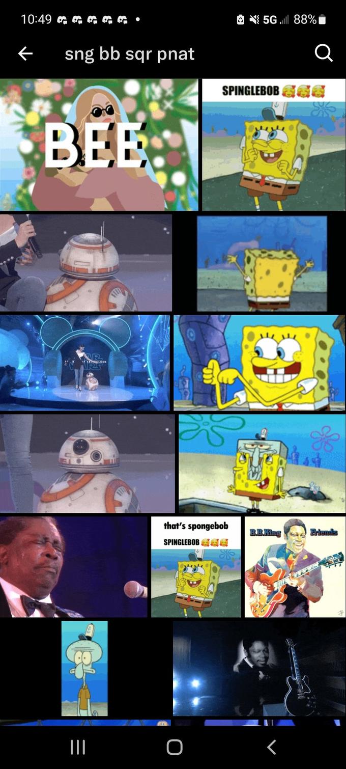 10:49 sng bb sqr pnat BEE AR VERWALKER ARS CO ||| that's spongebob SPINGLEBOB Ba O 5G. 88% SPINGLEBOB B.B.King < 1:25 Bar Friends