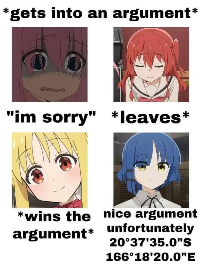 *gets into an argument* "im sorry" *leaves* *wins the nice argument unfortunately argument* 20°37'35.0"S 166°18'20.0"E