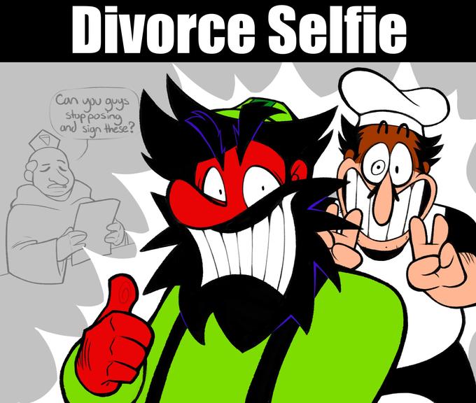 Divorce Selfie Can you guys stopposing and sign these?