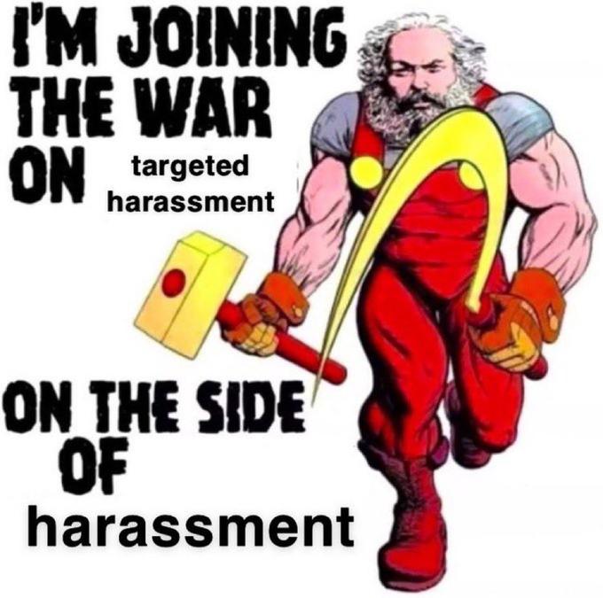 I'M JOINING THE WAR ON targeted harassment ON THE SIDE OF harassment