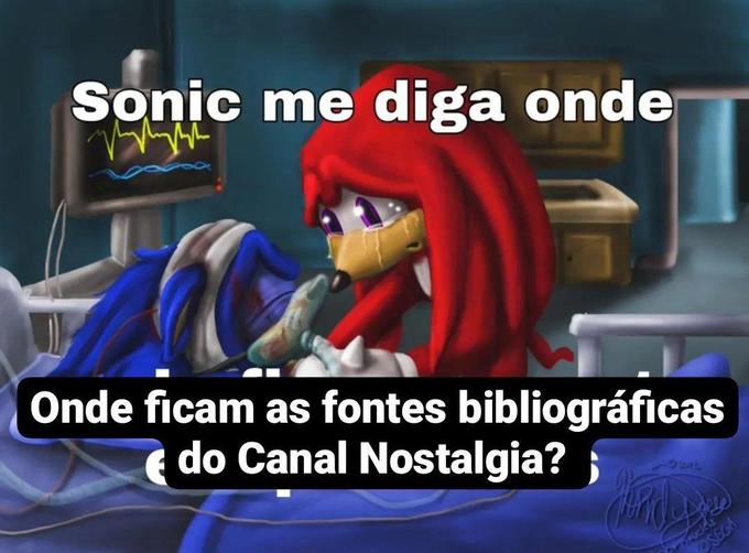 Sonic me diga onde Vi Onde ficam as fontes bibliográficas do Canal Nostalgia? SEGA