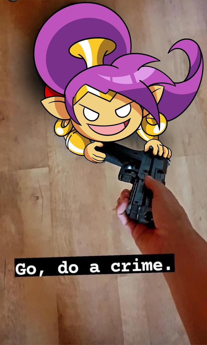 Go, do a crime.