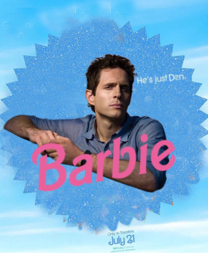 He's just Den. Barbie Only in Theaters July 21 Doby