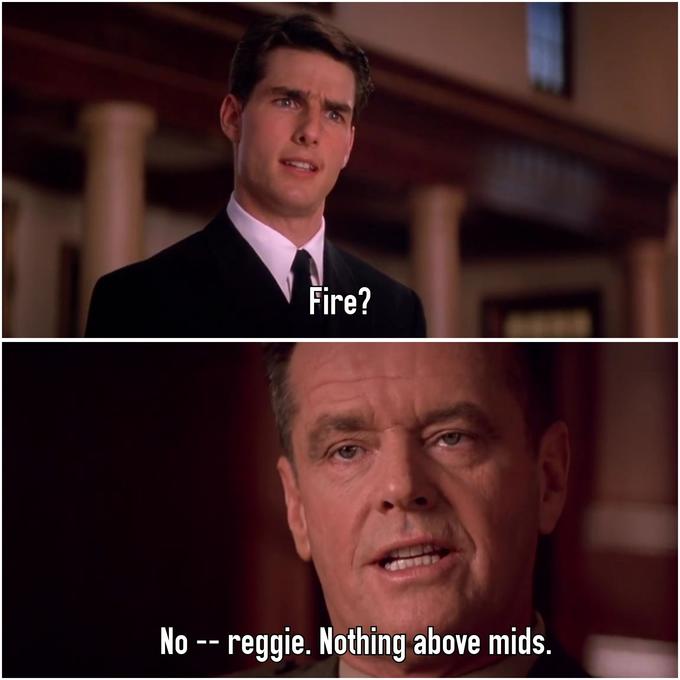 L Fire? No -- reggie. Nothing above mids.
