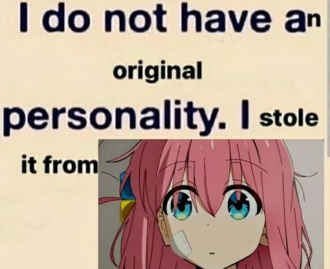 I do not have an original personality. I stole it from