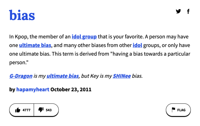 bias In Kpop, the member of an idol group that is your favorite. A person may have one ultimate bias, and many other biases from other idol groups, or only have one ultimate bias. This term is derived from "having a bias towards a particular person." G-Dragon is my ultimate bias, but Key is my SHINee bias. by hapamyheart October 23, 2011 4777 543 f FLAG